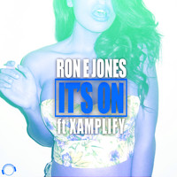 Ron E Jones - It's On (feat. Xamplify) [Remix Bundle]