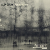 Alex Dolby - Fault System LP