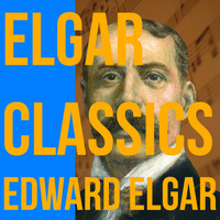 Edward Elgar - Elgar Classics
