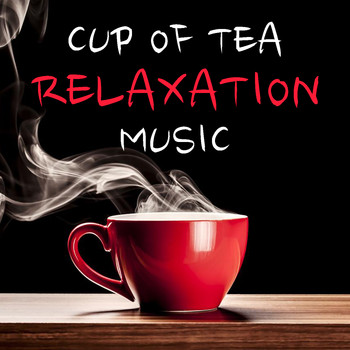 Various Artists - Cup Of Tea Relaxation Music