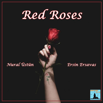 Ersin Ersavas and Nural Üstün - Red Roses