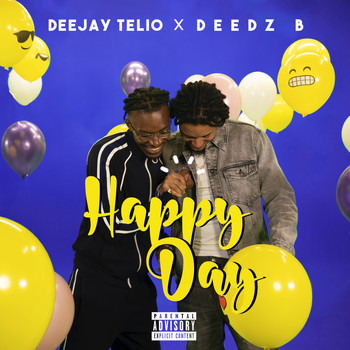 Deejay Telio & Deedz B - Happy Day (Explicit)