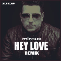 Miraux - Hey Love (Miraux Remix)