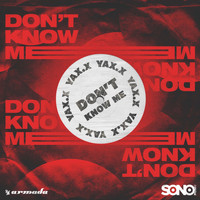 YAX.X - Don't Know Me