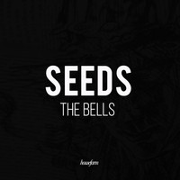 Seeds - The Bells