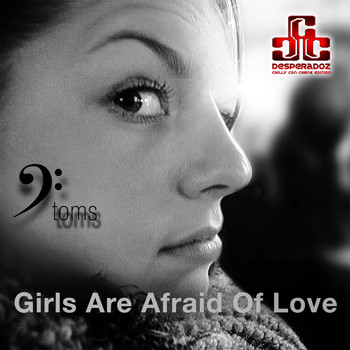 Toms - Girls Are Afraid of Love