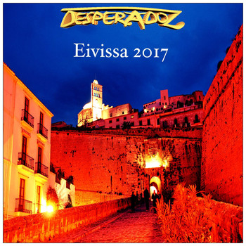 Various Artists - Desperadoz Eivissa 2017 (Best Selection of Clubbing House &amp; Tech House Tracks)