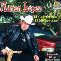 Adrian Lopez - El Guerrerense y el Michoacano
