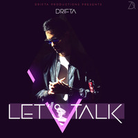 Drifta - Let's Talk