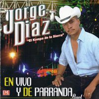 Jorge Diaz - En Vivo y de Parranda