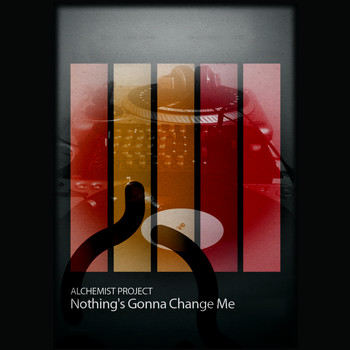 Alchemist Project - Nothing's Gonna Change Me