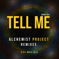 Alchemist Project - Tell Me 2014 Remixes