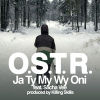 O.S.T.R. - Ja Ty My Wy Oni (Explicit)