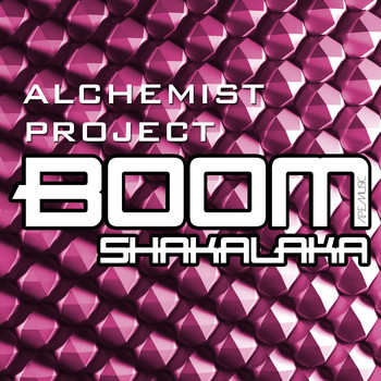 Alchemist Project - Boom Shakalaka