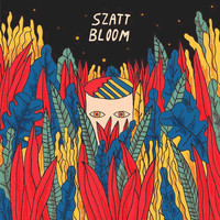 Szatt - Bloom (Explicit)