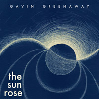 Gavin Greenaway - The Sun Rose
