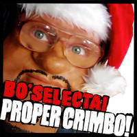 Bo Selecta - Proper Crimbo