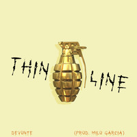 Devonte - Thin Line (Explicit)