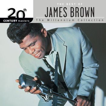 James Brown - 20th Century Masters: The Millennium Collection: The Best of James Brown