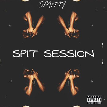 Smitty - Spit Session (Explicit)