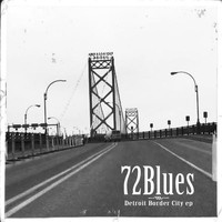 72 Blues - Detroit Border City 