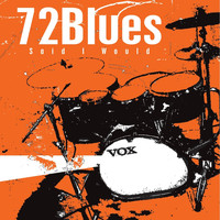 72 Blues - Said I Would