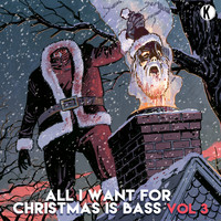 Kannibalen & Friends - All I Want For Christmas Is Bass Vol. 3 (Explicit)