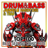 Drum & Bass - Drum & Bass, Jungle Hardcore and Trap Top 100 Best Selling Chart Hits V2
