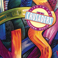The Crusaders - Life In The Modern World