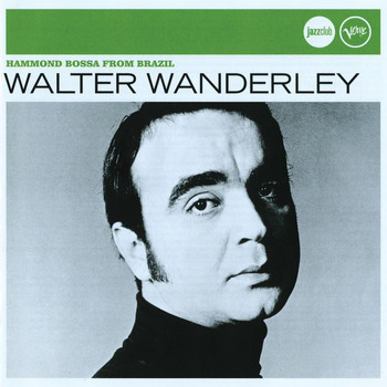 Walter Wanderley - Hammond Bossa From Brazil