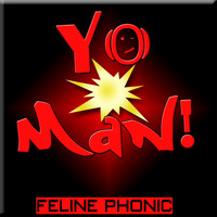 Feline Phonic - Yo Man!