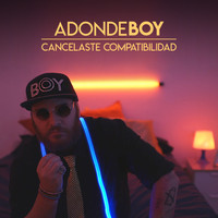 Adonde Boy - Cancelaste Compatibilidad