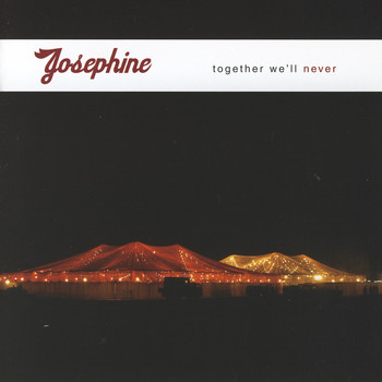 Josephine - Together We'll Never