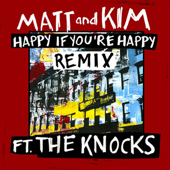 Matt and Kim - Happy If You're Happy (Remix)