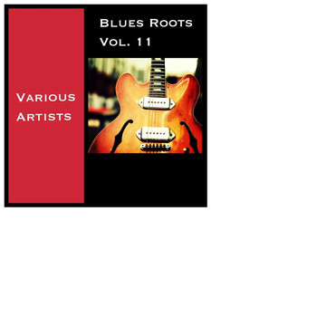 Various Artists - Blues Roots, Vol. 11