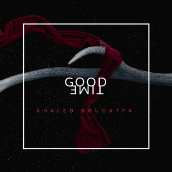 Khaled Bougatfa - Good Time