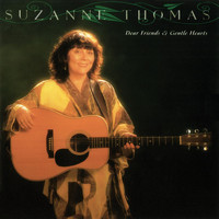 Suzanne Thomas - Dear Friends & Gentle Hearts