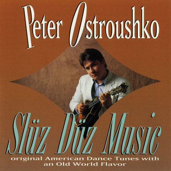 Peter Ostroushko - Slüz Düz Music