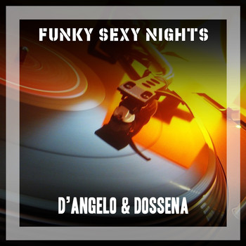 D'Angelo & Dossena - Funky Sexy Nights