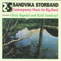 Sandvika Storband - Contemporary Music for Big Band the Music of Terje Rypdal and Kjell Samkopf