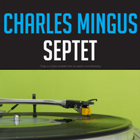 Charles Mingus Septet - Charles Mingus Septet