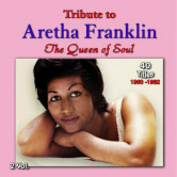 Aretha Franklin - Tribute to Aretha Franklin 1960-1962, Vol. 2 (40 Titles) (Explicit)