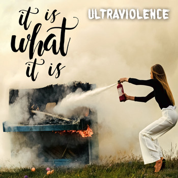 Ultraviolence - It Is What It Is