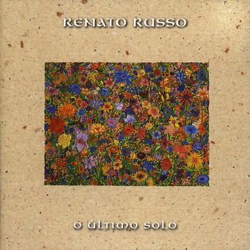 Renato Russo - O Ultimo Solo