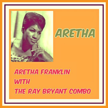 Aretha Franklin, The Ray Bryant Combo - Aretha