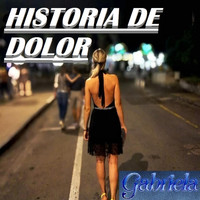 Gabriela - HISTORIA DE DOLOR (Piano & Vox)