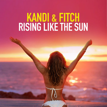 Kandi & Fitch - Rising Like the Sun