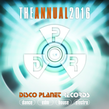 Various Artists - The Annual 2016: Disco Planet Records (Dance, EDM, House, Electro)