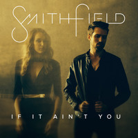 Smithfield - If It Ain't You