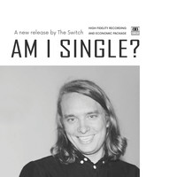 The Switch - Am I Single?